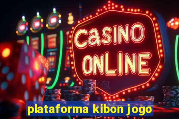 plataforma kibon jogo